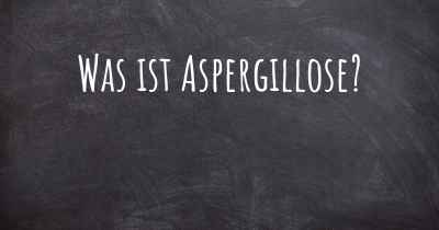 Was ist Aspergillose?