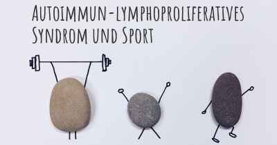Autoimmun-lymphoproliferatives Syndrom und Sport