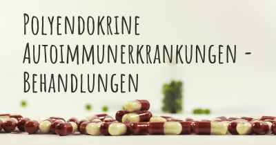 Polyendokrine Autoimmunerkrankungen - Behandlungen