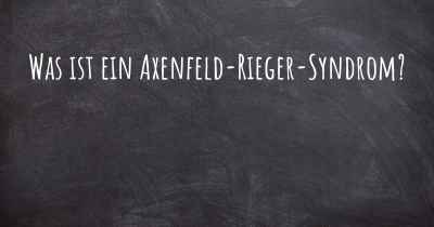 Was ist ein Axenfeld-Rieger-Syndrom?
