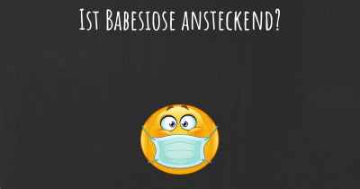 Ist Babesiose ansteckend?