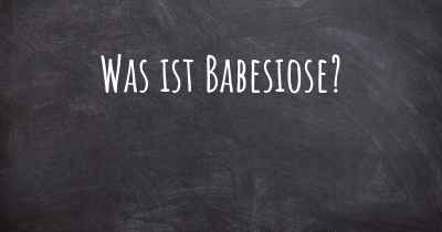 Was ist Babesiose?