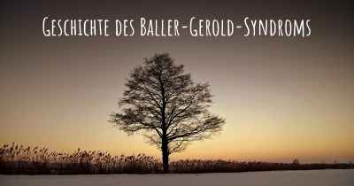 Geschichte des Baller-Gerold-Syndroms