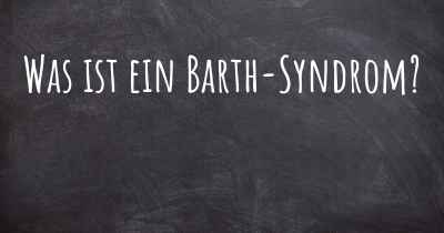 Was ist ein Barth-Syndrom?