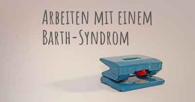 Arbeiten mit einem Barth-Syndrom