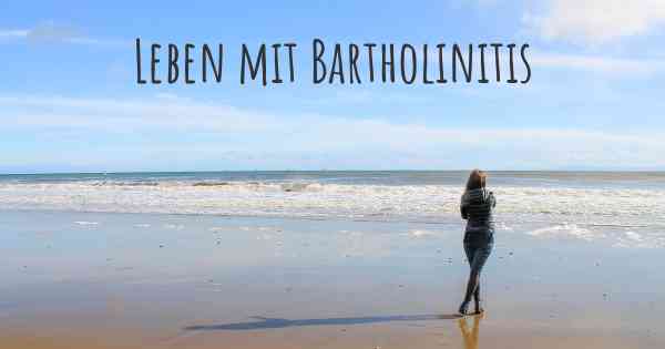 Leben mit Bartholinitis