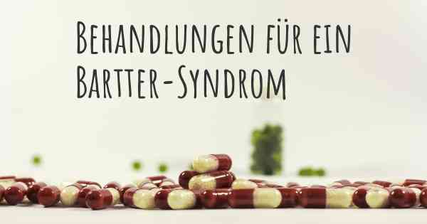 Behandlungen für ein Bartter-Syndrom