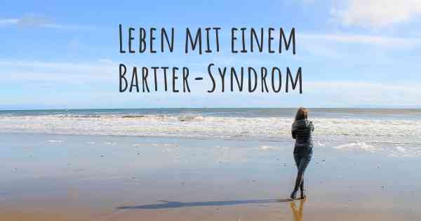 Leben mit einem Bartter-Syndrom