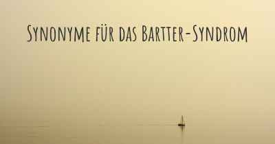 Synonyme für das Bartter-Syndrom