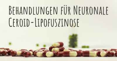 Behandlungen für Neuronale Ceroid-Lipofuszinose