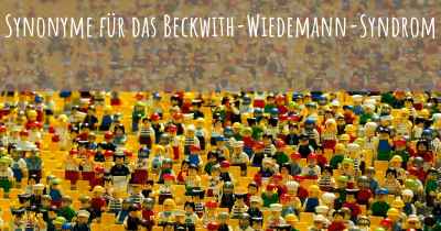 Synonyme für das Beckwith-Wiedemann-Syndrom