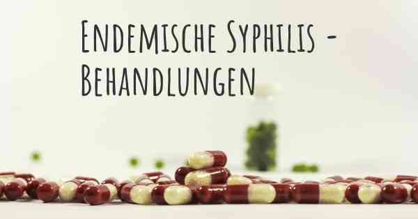 Endemische Syphilis - Behandlungen