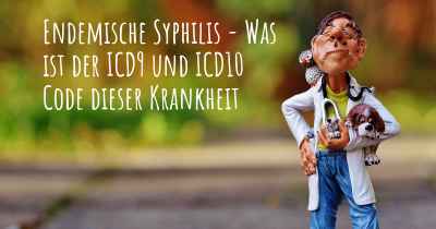Endemische Syphilis - Was ist der ICD9 und ICD10 Code dieser Krankheit