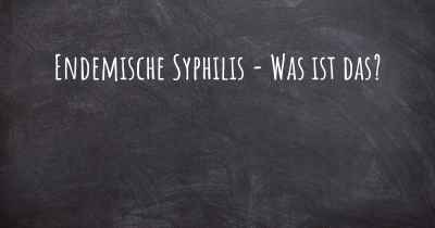 Endemische Syphilis - Was ist das?