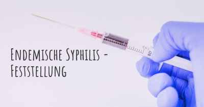 Endemische Syphilis - Feststellung