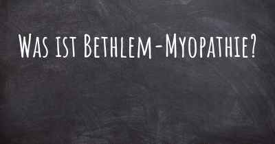 Was ist Bethlem-Myopathie?