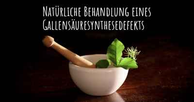 Natürliche Behandlung eines Gallensäuresynthesedefekts