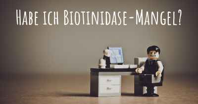 Habe ich Biotinidase-Mangel?