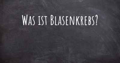 Was ist Blasenkrebs?