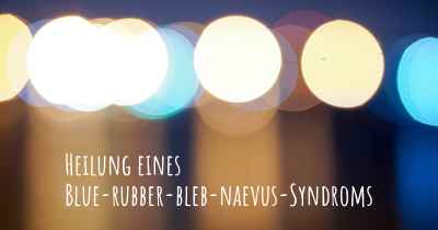 Heilung eines Blue-rubber-bleb-naevus-Syndroms