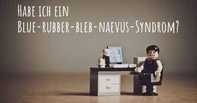 Habe ich ein Blue-rubber-bleb-naevus-Syndrom?