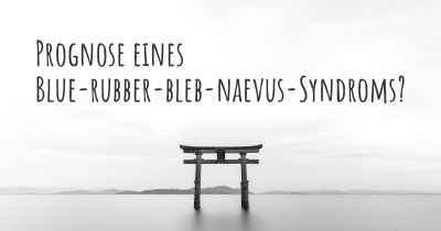 Prognose eines Blue-rubber-bleb-naevus-Syndroms?