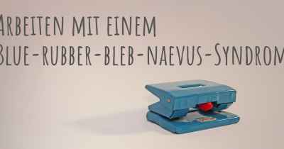 Arbeiten mit einem Blue-rubber-bleb-naevus-Syndrom