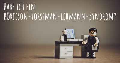 Habe ich ein Börjeson-Forssman-Lehmann-Syndrom?