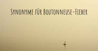 Synonyme für Boutonneuse-Fieber