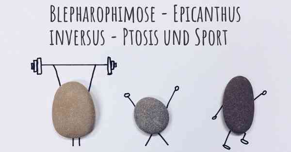 Blepharophimose - Epicanthus inversus - Ptosis und Sport