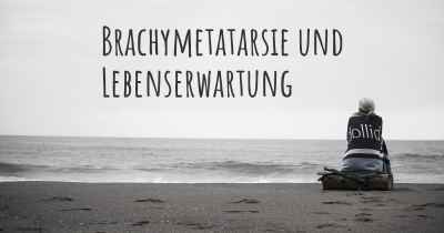 Brachymetatarsie und Lebenserwartung