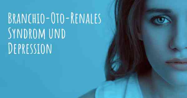 Branchio-Oto-Renales Syndrom und Depression