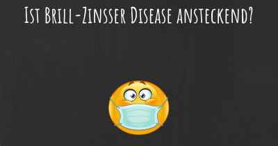 Ist Brill-Zinsser Disease ansteckend?