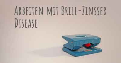 Arbeiten mit Brill-Zinsser Disease