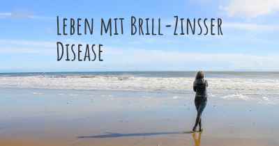 Leben mit Brill-Zinsser Disease