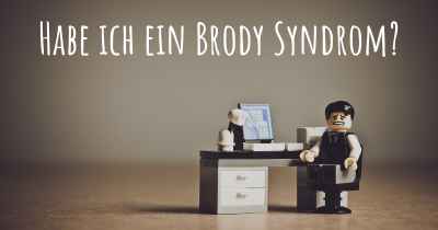 Habe ich ein Brody Syndrom?