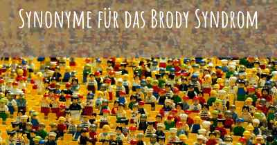 Synonyme für das Brody Syndrom