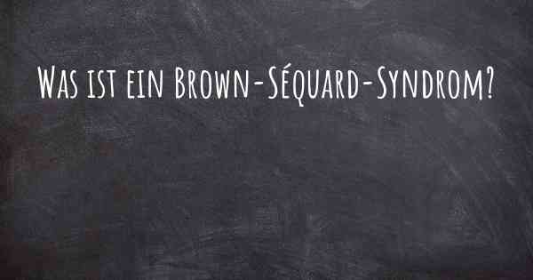 Was ist ein Brown-Séquard-Syndrom?