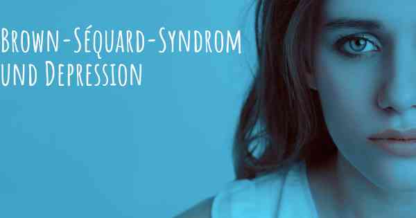 Brown-Séquard-Syndrom und Depression