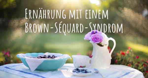 Ernährung mit einem Brown-Séquard-Syndrom