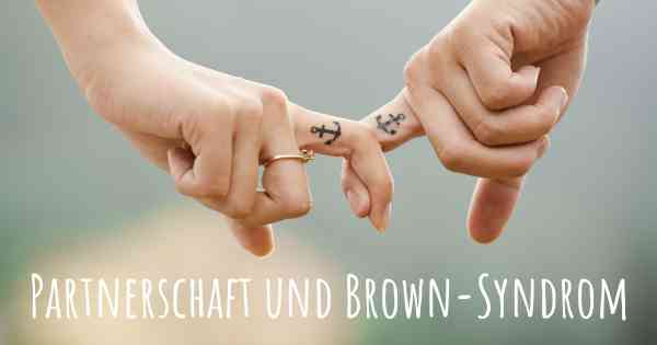 Partnerschaft und Brown-Syndrom