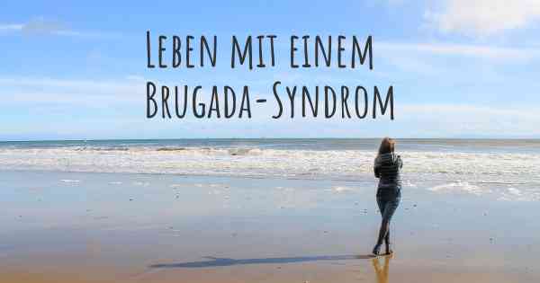 Leben mit einem Brugada-Syndrom