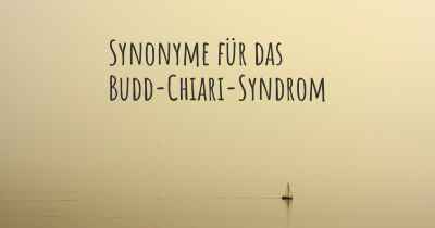 Synonyme für das Budd-Chiari-Syndrom