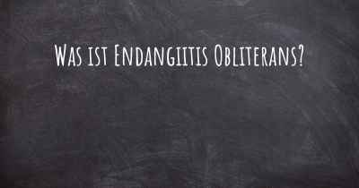 Was ist Endangiitis Obliterans?