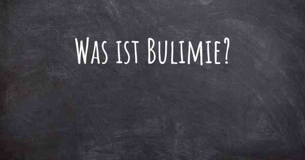 Was ist Bulimie?
