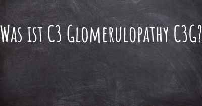 Was ist C3 Glomerulopathy C3G?