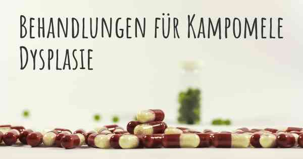 Behandlungen für Kampomele Dysplasie