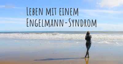 Leben mit einem Engelmann-Syndrom