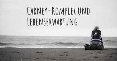 Carney-Komplex und Lebenserwartung