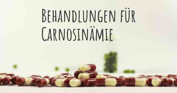 Behandlungen für Carnosinämie